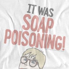 a t - shirt that says it was soap poisoning with a cartoon image of a boy wearing glasses