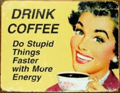 Kaffe Humor, Coffee Tin, Coffee Poster, Retro Sign, Memes Humor, Drink Coffee, Wallpapers Iphone, Visual Statements, Animal Jokes