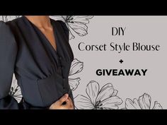 a woman wearing a black dress with flowers on the wall behind her and text that reads diy corset style blouse + giveaway