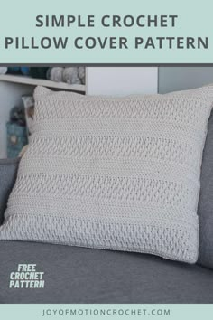 the simple crochet pillow cover pattern is easy to make and looks great on any couch