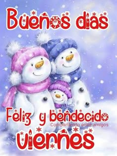 two snowmen hugging each other in the snow with words written below them that read,'buenbos dias feliz y bendeciadocados '