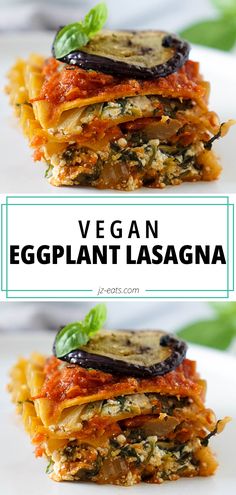 an eggplant lasagna stacked on top of each other with the title vegan eggplant lasagna