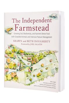 the independent farmstead growing soil, biolevy, and nutritious food