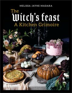 the witch's feast a kitchen grimore