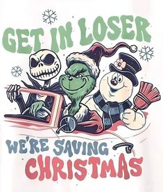 a t - shirt with the words get in laser we're saving christmas on it