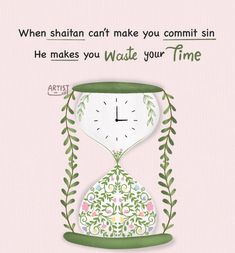 an image of a clock that says when sharan can't make you commit sin he makes you waste your time