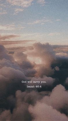 clouds with the words god will carry you