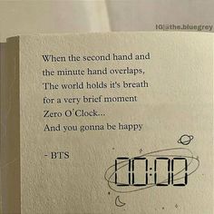 a piece of paper with the words, when the second hand and the minute hand overstaps, the world holds it's breath for a very brief moment zero o clock