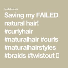 Saving my FAILED natural hair! #curlyhair #naturalhair #curls #naturalhairstyles #braids #twistout ￼ Twist Out, Braids, Plaits