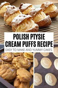 collage of different pastries and desserts with text overlay that reads polish pysie cream puffs recipe easy to make and yummy cakes