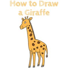 a giraffe with the words how to draw a giraffe on it