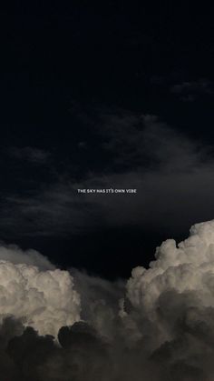 the sky is filled with clouds and there is a quote above it that says, the sky has its own time