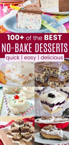 a collage of cake desserts with text overlay that reads, 100 + quick and easy no - bake desserts