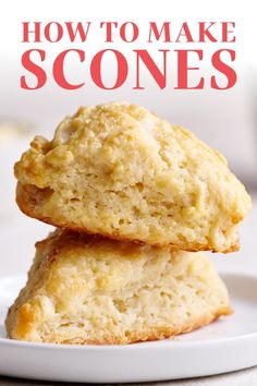 two biscuits stacked on top of each other with the words how to make scones