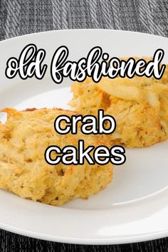 two crab cakes on a white plate with the words, old fashioned crab cakes above it