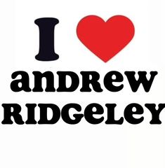 i love andrew ridgeley with the words i love and heart in black on a white background