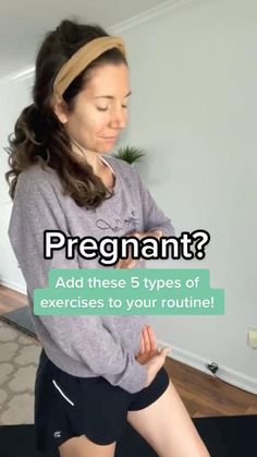 a woman standing in front of a wall with the words pregnant? add these 5 types of exercises to your routine