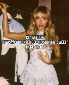 a girl standing in front of a mannequin with the caption claim your i was a carpenter before short'n sweet ticket there