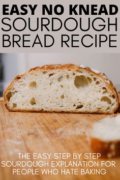 a loaf of bread sitting on top of a cutting board with the words easy no knead sourdough bread recipe