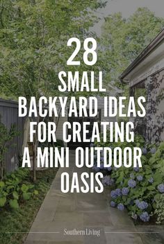 the back yard with text overlay that reads, 28 small backyard ideas for creating a mini