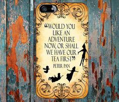 a phone case that has an image of peter pan on it, and the quote would you like an adventure now or shall we have our tears?