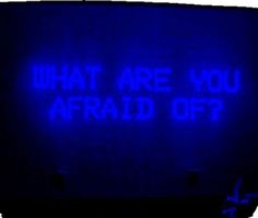 a blue sign that says what are you afraid off?