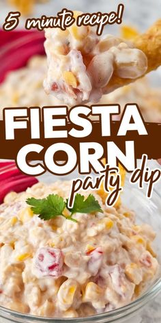 a bowl full of corn dip with the title overlay reading 5 minute recipe fiesta corn party dip