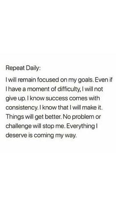 an image of someone's texting on their cell phone that reads, repeat daily i will remain focused on my goals even if i have a moment of difficulty