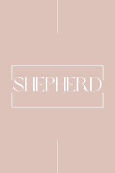 the word shepherd written in white on a pale pink background with a rectangle frame