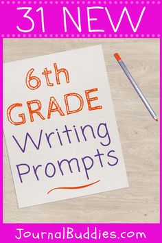 the 6th grade writing prompts are displayed on a piece of paper with pencil and marker