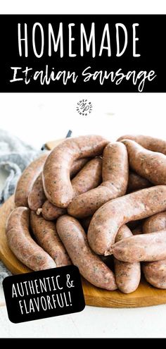 homemade italian sausage on a wooden platter with text overlay that reads homemade italian sausage authentic and flavorful