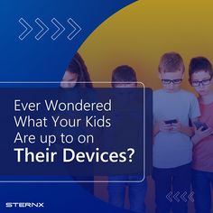 children looking at their phones with the text, ever wonder what your kids are up to on their devices?