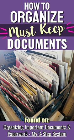 a pile of files with the title how to organize must keep documents found on paperwork