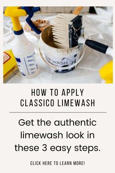 the words how to apply classic limewash get the authentic imewash look in these 3 easy steps