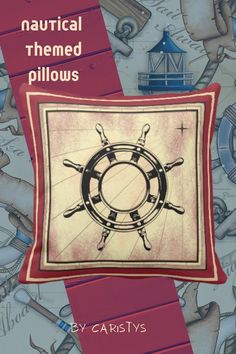 a pillow with an image of a ship's wheel and the words nautical themed pillows