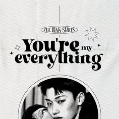 a poster with the words you're my everything and an image of a man kissing a woman