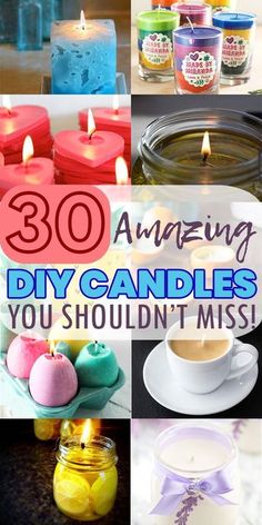 some candles that are in different pictures with the words 30 amazing diy candles you shouldn't miss