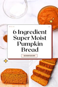 sliced pumpkin bread on a cutting board with text overlay reading 6 ingredient super moist pumpkin bread