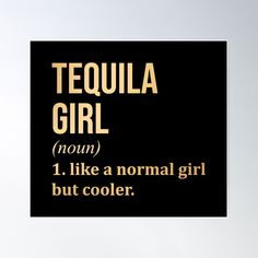 there is a sign that says tequila girl and it's not funny to see