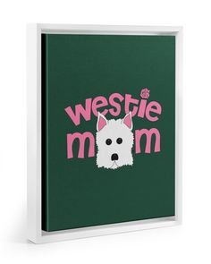 the westie mom box sign has a dog's face and name on it