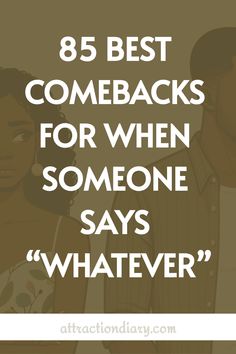 85 best comebacks for when someone says "whatever". Smart Comebacks, Best Comebacks, Sassy Comebacks, Win Argument, Savage Comebacks, Clever Comebacks, Great Comebacks, Relationship Posts, Battle Cry