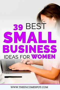 a woman typing on her laptop with the words 39 best small business ideas for women