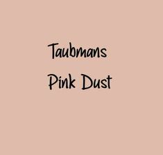 the words pink dust are written in black ink on a light pink background, and there is