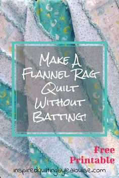 a quilt with the words make a flannel rag quilt without batting on it