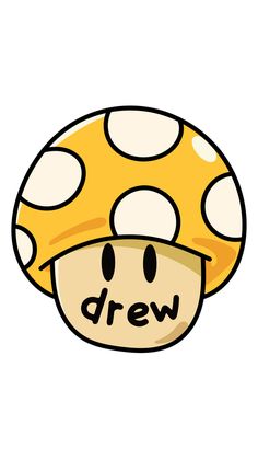 a cartoon mushroom with the word drew on it's face and eyes drawn in black ink