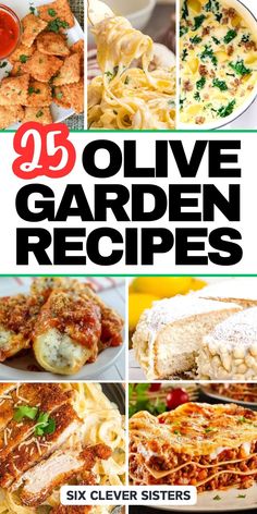 the cover of 25 olive garden recipes by six clever sisters, with images of different dishes