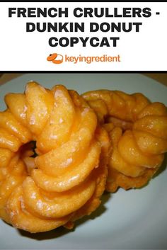 two pieces of food on a plate with the caption french crullers - dunkin donut copycat