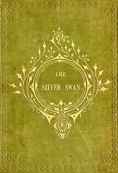 an old book with the title'the silver swan'written in gold on green paper