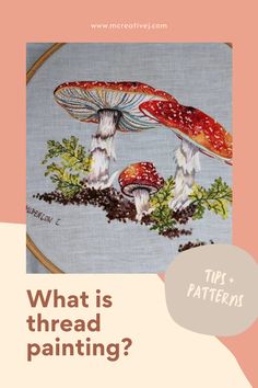 a mushroom painting with the words what is threadd painting? on top of it