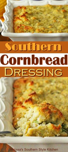 southern cornbread dressing in a white casserole dish with text overlay that reads, southern cornbread dressing